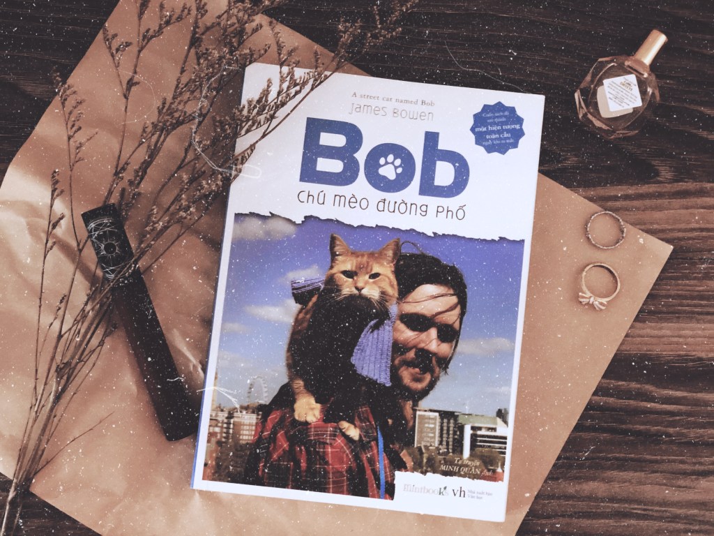 Bob chú mèo đường phố – A street cat named Bob – James&nbsp;Bowen