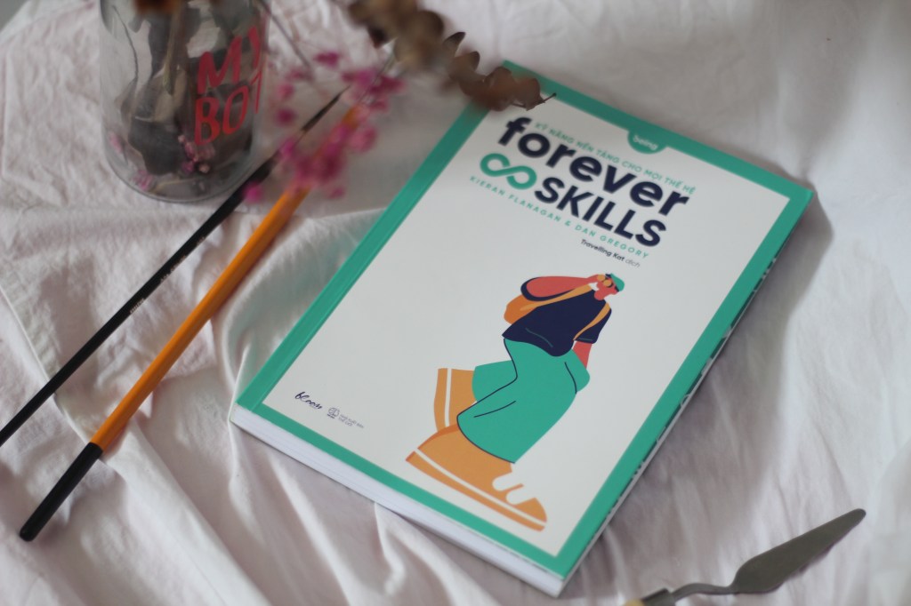 Forever Skills – Kỹ năng nền tảng cho mọi thế hệ – Kieran Flanagan & Dan&nbsp;Gregory