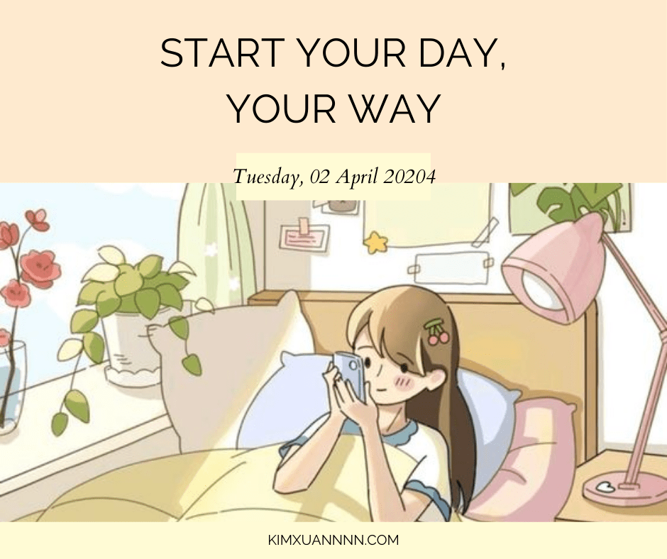 Bắt đầu ngày mới theo cách của riêng mình